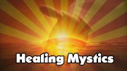 Healing Mystics – Secrets of Cosmic Healing