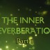 Inner Reverberation – Part 1