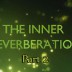 Inner Reverberation – Part 2