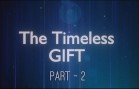 Timeless Gift – Part 2